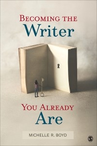 Becoming the Writer You Already Are - Michelle R. R. Boyd