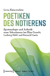 Poetiken des Notierens - Livia Kleinwächter