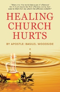 Healing Church Hurts - Basilel Woodside