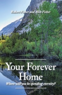 Your Forever Home -  Alice Fisher,  Robert Fisher