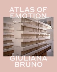 Atlas of Emotion - Giuliana Bruno