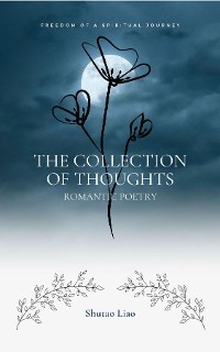 THE COLLECTION OF THOUGHTS -  Shutao Liao