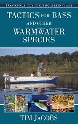 Tactics for Bass and Other Warmwater Species -  Tim Jacobs