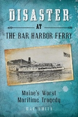 Disaster at the Bar Harbor Ferry -  Mac Smith
