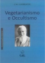 Vegetarianismo e Occultismo - Charles Webster Leadbeater