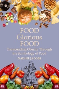 Food, Glorious Food - Nadine Jacobs