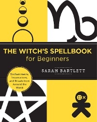 Witch's Spellbook for Beginners -  Sarah Bartlett