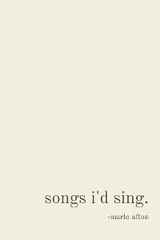 songs i'd sing. -  Marlo Afton Day