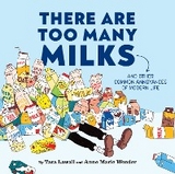 There Are Too Many Milks - Tara Lawall, Anne Marie Wonder
