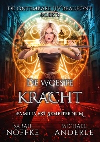 De woeste kracht - Sarah Noffke, Michael Anderle