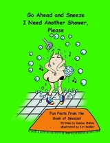 Go Ahead and Sneeze.  I Need Another Shower, Please! - Denise Mabee