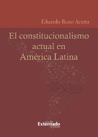 El constitucionalismo actual en América Latina - Eduardo Rozo