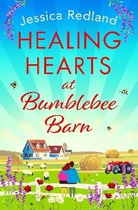 Healing Hearts at Bumblebee Barn -  Jessica Redland