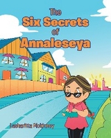 The Six Secrets of Annaleseya - Lasharitta Mckinney