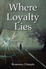 Where Loyalty Lies -  Rosemary Chapple
