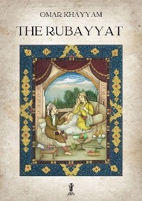 The Rubayyat - Omar Khayyam