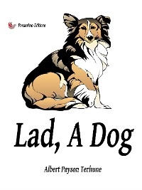 Lad, A Dog - Albert Terhune Payson