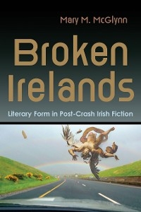 Broken Irelands -  Mary M. McGlynn