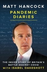 Pandemic Diaries -  Matt Hancock,  Isabel Oakeshott