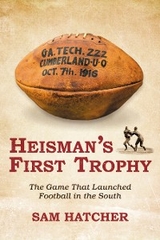 Heisman's First Trophy - Sam J Hatcher