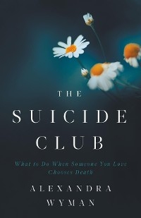 Suicide Club -  Alexandra Wyman