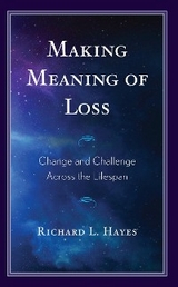 Making Meaning of Loss -  Richard L. Hayes