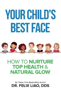 Your Child's Best Face - Dr. Felix Liao