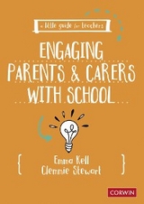 A Little Guide for Teachers: Engaging Parents and Carers with School - Emma Kell, Clemmie Stewart