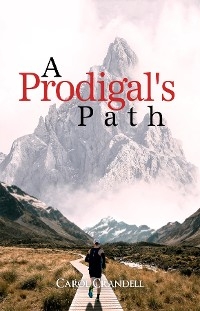 A Prodigal's Path -  Carol Crandell