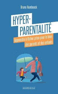 Hyper-parentalité -  Bruno Humbeeck
