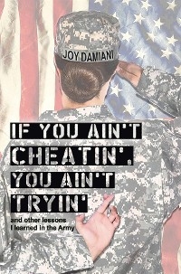 If You Ain't Cheatin', You Ain't Tryin' -  Joy Damiani