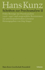 Schriften zur Psychoanalyse II - Hans Kunz