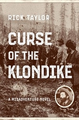 Curse of the Klondike -  Rick Taylor