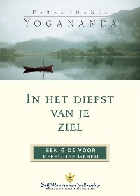 In het diepst van je ziel - Paramahansa Yogananda