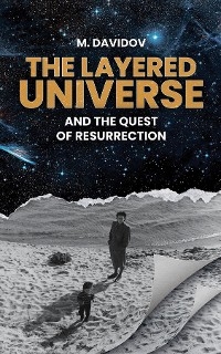 Layered Universe And The Quest Of Resurrection -  M. Davidov