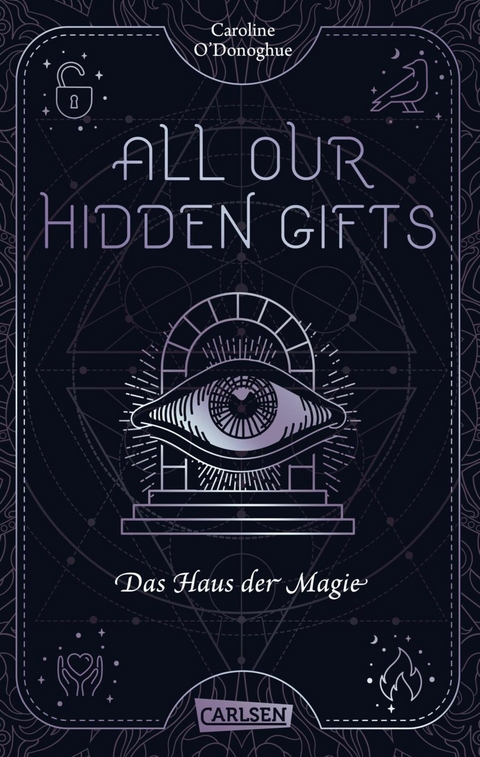 All Our Hidden Gifts - Das Haus der Magie (All Our Hidden Gifts 3) -  Caroline O'Donoghue