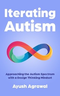 Iterating Autism - Ayush Agrawal