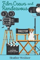 Film Crews and Rendezvous -  Heather Weidner