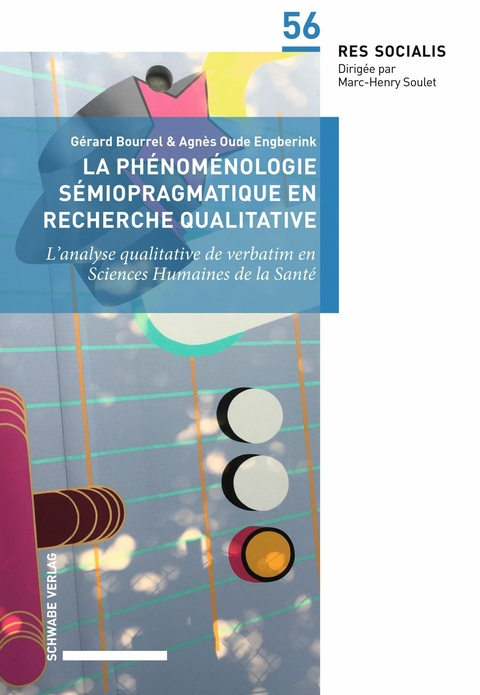 La phénoménologie sémiopragmatique en recherche qualitative - Gérard Bourrel, Agnès Oude Engberink