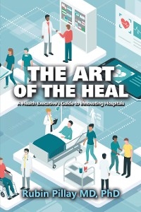 The Art of the Heal - Rubin Pillay MD PhD