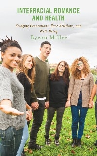 Interracial Romance and Health -  Byron Miller