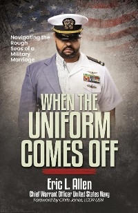 When the Uniform Comes Off -  Eric L Allen