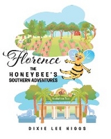 Florence the Honey Bee’s Southern Adventures - Dixie Lee Higgs