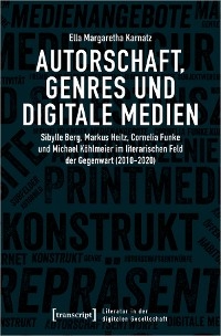 Autorschaft, Genres und digitale Medien - Ella Margaretha Karnatz