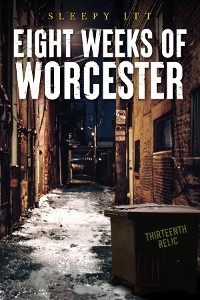 Eight Weeks of Worcester -  Sleepy Itt Sleepy Itt