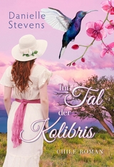 Im Tal der Kolibris -  DANIELLE STEVENS