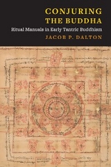 Conjuring the Buddha -  Jacob P. Dalton