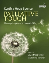 Palliative Touch: Massage for People at the End of Life -  Cynthia Spence