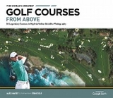 World's Greatest Golf Courses From Above -  Alex Narey