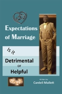 THE EXPECTATION OF MARRIAGE -  Cardell Mallett